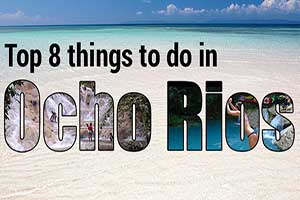 Top 8 things to do in Ocho Rios